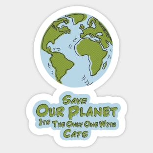 Save Our Planet Its The Only One With Cats Sticker